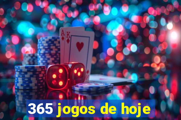 365 jogos de hoje